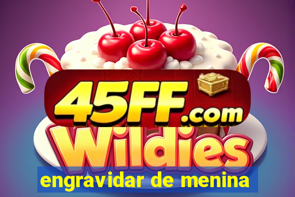 engravidar de menina